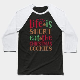 Life is short eat the Baseball T-Shirt